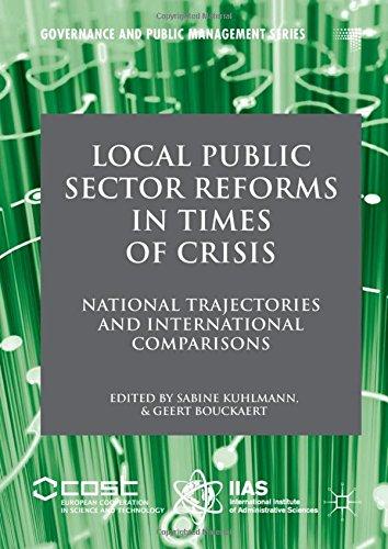 Local Public Sector Reforms in Times of Crisis: National Trajectories and International Comparisons (Governance and Public Management)