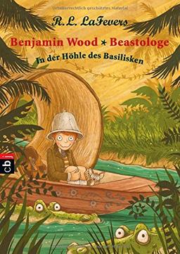 Benjamin Wood - Beastologe - In der Höhle des Basilisken: Band 2