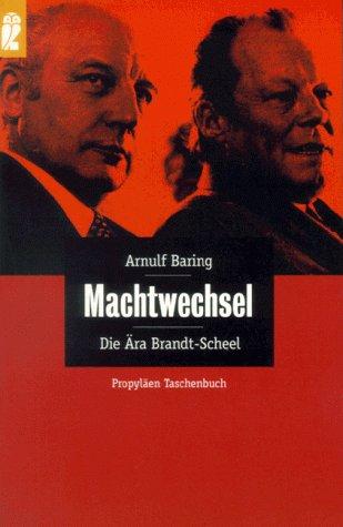 Machtwechsel . Die Ära Brandt - Scheel.