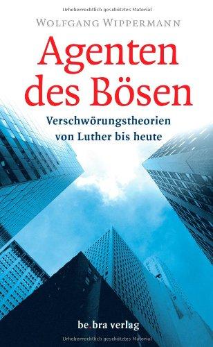 Agenten des Bösen: Verschwörungstheorien von Luther bis heute