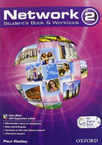 Network. Student's book-Workbook-Mydigitalbook 2.0. Per la Scuole superiori. Con CD Audio. Con espansione online (Vol. 2)