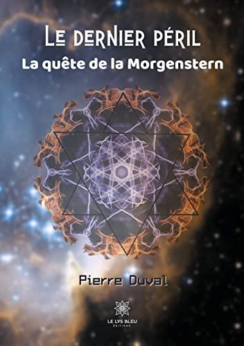 Le dernier péril La quête de la Morgenstern