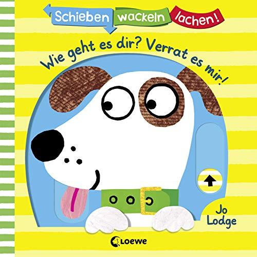 Schieben, Wackeln, Lachen! - Wie geht es dir? Verrat es mir!: Pappbilderbuch ab 2 Jahre