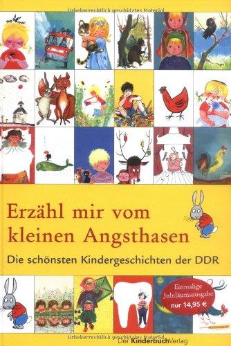 Erzähl mir vom kleinen Angsthasen: Die schönsten Kindergeschichten der DDR