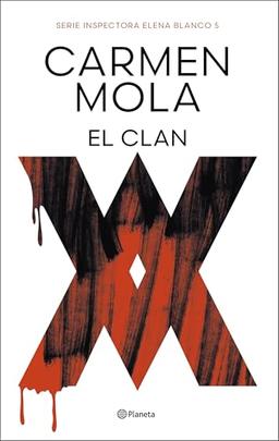 El clan: Inspectora Elena Blanco 5 (Planeta, Band 5)