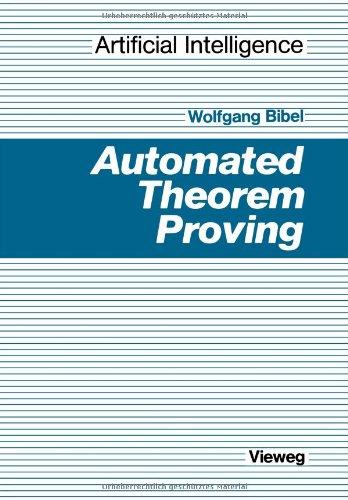 Automated Theorem Proving (Artificial Intelligence): A Logical Basis (Künstliche Intelligenz)