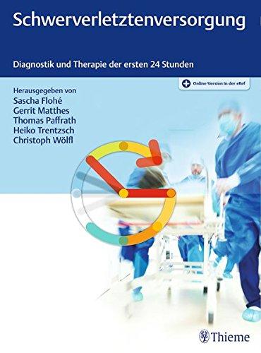 Schwerverletztenversorgung: Diagnostik und Therapie der ersten 24 Stunden