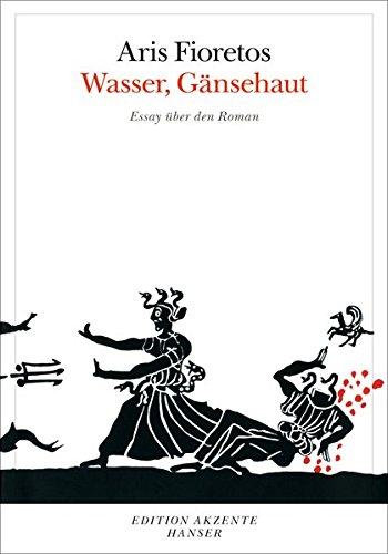 Wasser, Gänsehaut: Essay über den Roman