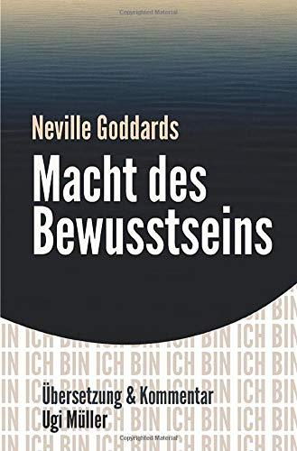 Neville Goddards Macht des Bewusstseins: Das Gesetz der Annahme