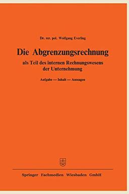 Die Abgrenzungsrechnung als Teil des internen Rechnungswesens der Unternehmung: Aufgabe, Inhalt, Aussagen (German Edition)