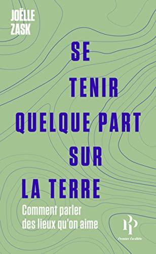 Se tenir quelque part sur la Terre : comment parler des lieux qu'on aime