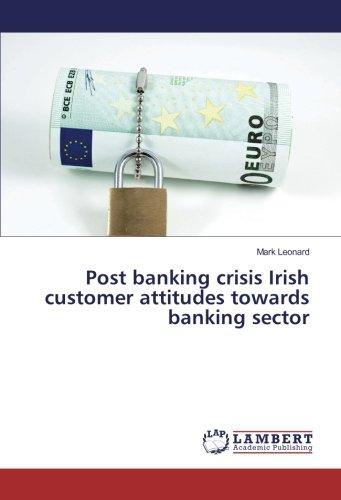 Post banking crisis Irish customer attitudes towards banking sector