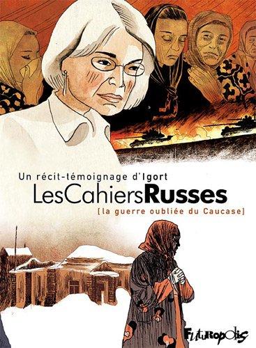 Les cahiers russes (la guerre oubliée du Caucase)