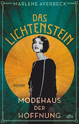 Das Lichtenstein: Modehaus der Hoffnung, Roman (Die Lichtenstein-Trilogie, Band 2)