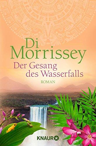 Der Gesang des Wasserfalls: Roman