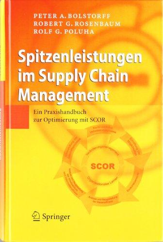 Spitzenleistungen im Supply Chain Management. Ein Praxishandbuch zur Optimierung mit SCOR