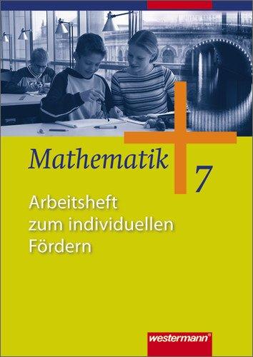 Mathematik - Ausgabe für Gesamtschulen: Mathematik - Allgemeine Ausgabe 2006 für die Sekundarstufe I: Arbeitsheft zum individuellen Fördern 7: Ausgabe 2006 für die Sekundarstufe 1