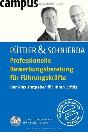 Professionelle Bewerbungsberatung für Führungskräfte: Der Praxisratgeber für Ihren  Erfolg