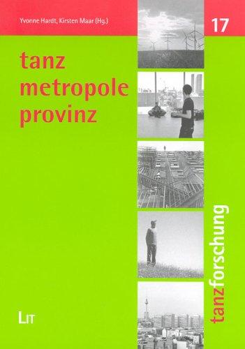 Tanz, Metropole, Provinz