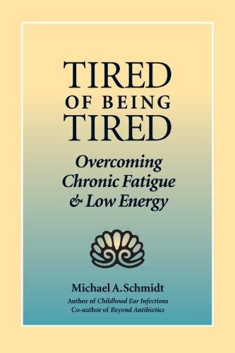 Tired of Being Tired: Overcoming Chronic Fatigue and Low Vitality