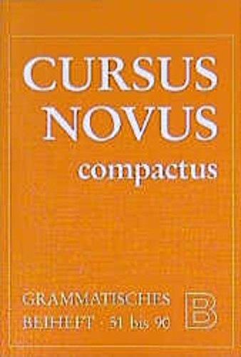 Cursus Novus Compactus I: Grammatisches Beiheft B. Lektionen 51 bis 90: Für Latein als zweite Fremdsprache