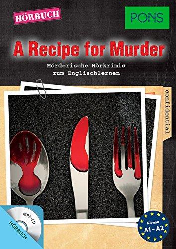 PONS Hörkrimi Englisch - A Recipe for Murder: Mörderischer Hörkrimi zum Englischlernen