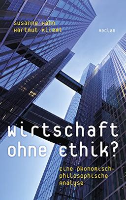 Wirtschaft ohne Ethik?: Eine ökonomisch-philosophische Analyse