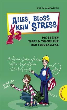 Alles, bloß kein Stress - Die besten Tipps & Tricks für den Schulalltag: Klassenbeste(r) in vier Wochen / So überlebst du die Schule. Sammelband