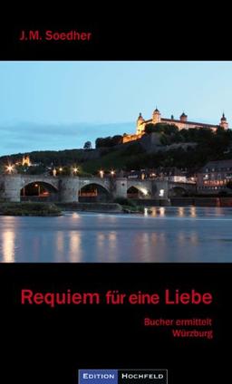 Requiem für eine Liebe: Bucher-Krimi, zweiter Fall, Würzburg und Mainfranken