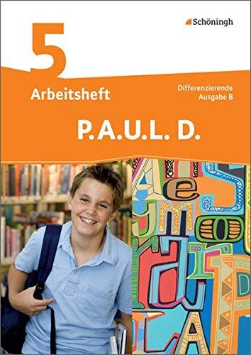 P.A.U.L. D. - Persönliches Arbeits- und Lesebuch Deutsch - Differenzierende Ausgabe für Realschulen und Gemeinschaftsschulen in Baden-Württemberg: Arbeitsheft 5