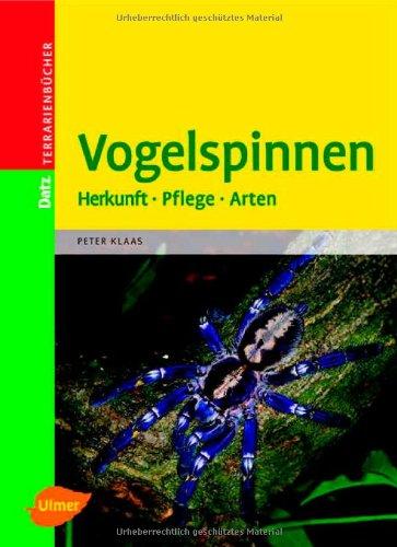 Vogelspinnen: Herkunft - Pflege - Arten. Terrarienbücher