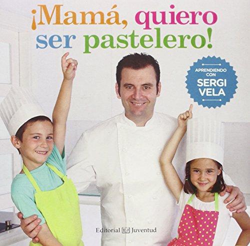 ¡Mamá, quiero ser pastelero! (Gastronomía Cultural)