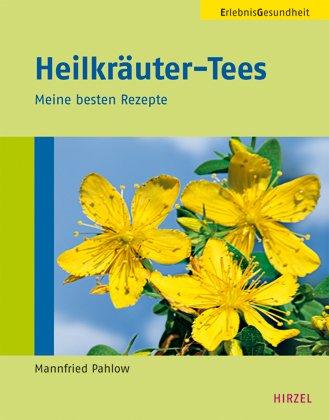 Heilkräuter-Tees: Meine besten Rezepte