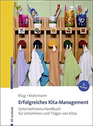 Erfolgreiches Kita-Management: Unternehmens-Handbuch für LeiterInnen und Träger von Kitas