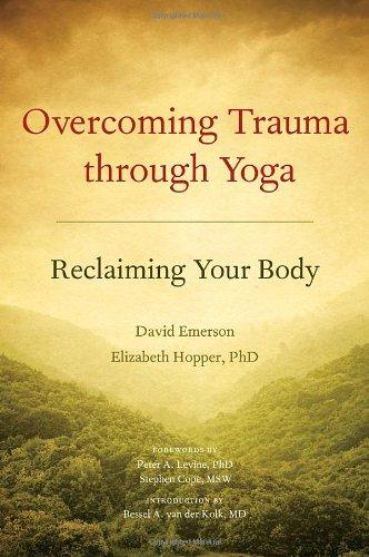 Overcoming Trauma through Yoga: Reclaiming Your Body