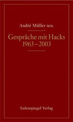 Gespräche mit Peter Hacks: 1963-2003