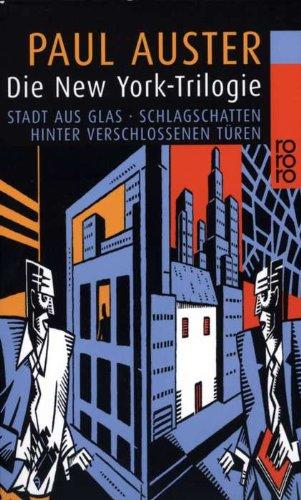 Die New York-Trilogie: Stadt aus Glas / Schlagschatten / Hinter verschlossenen Türen