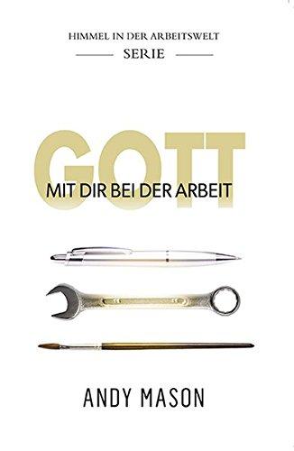 GOTT MIT DIR BEI DER ARBEIT: Himmel in der Arbeitswelt - Serie