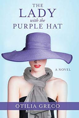 The Lady with the Purple Hat: A Novel