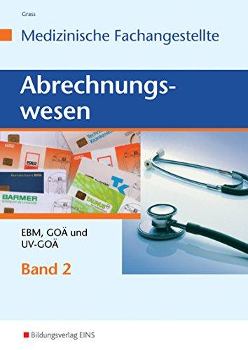 Abrechnungswesen für die Medizinische Fachangestellte: Band 2: EBM, GOÄ und UV-GOÄ: Schülerband