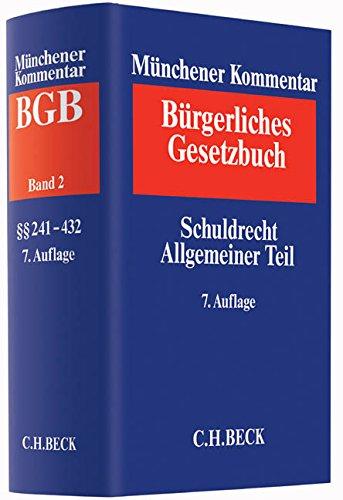 Münchener Kommentar zum Bürgerlichen Gesetzbuch  Bd. 2: Schuldrecht Allgemeiner Teil §§ 241-432