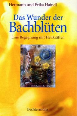 Das Wunder der Bachblüten. Begegnung mit heilenden Kräften (incl. 39 Meditationskarten)