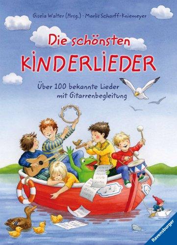 Die schönsten Kinderlieder: Über 100 bekannte Lieder mit Gitarrenbegleitung