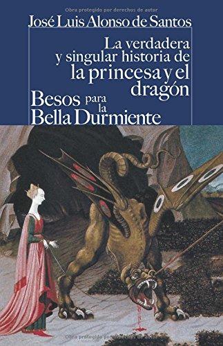 La verdadera y singular historia de la princesa y el dragón / Besos para la bella durmiente (CASTALIA PRIMA. C/P., Band 38)