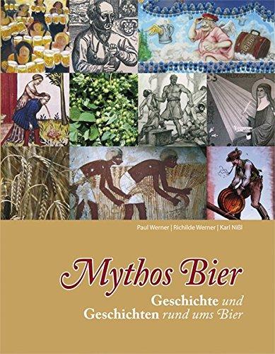 Mythos Bier: Geschichte und Geschichten rund ums Bier