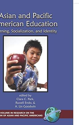 Asian and Pacific American Education: Learning, Socialization and Identity (Hc) (Research on the Education of Asian and Pacific Americans)