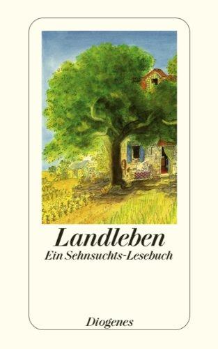 Landleben: Ein Sehnsuchts-Lesebuch