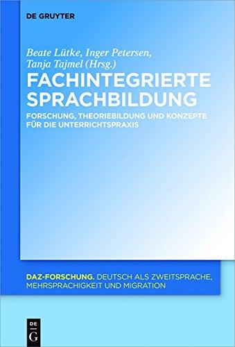 Fachintegrierte Sprachbildung: Forschung, Theoriebildung und Konzepte für die Unterrichtspraxis (DaZ-Forschung [DaZ-For], Band 8)