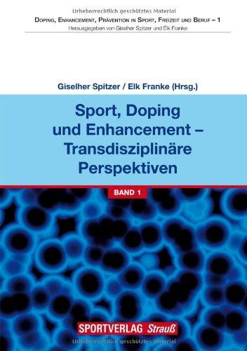 Sport, Doping und Enhancement - Transdisziplinäre Perspektiven