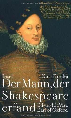 Der Mann, der Shakespeare erfand: Edward de Vere, Earl of Oxford